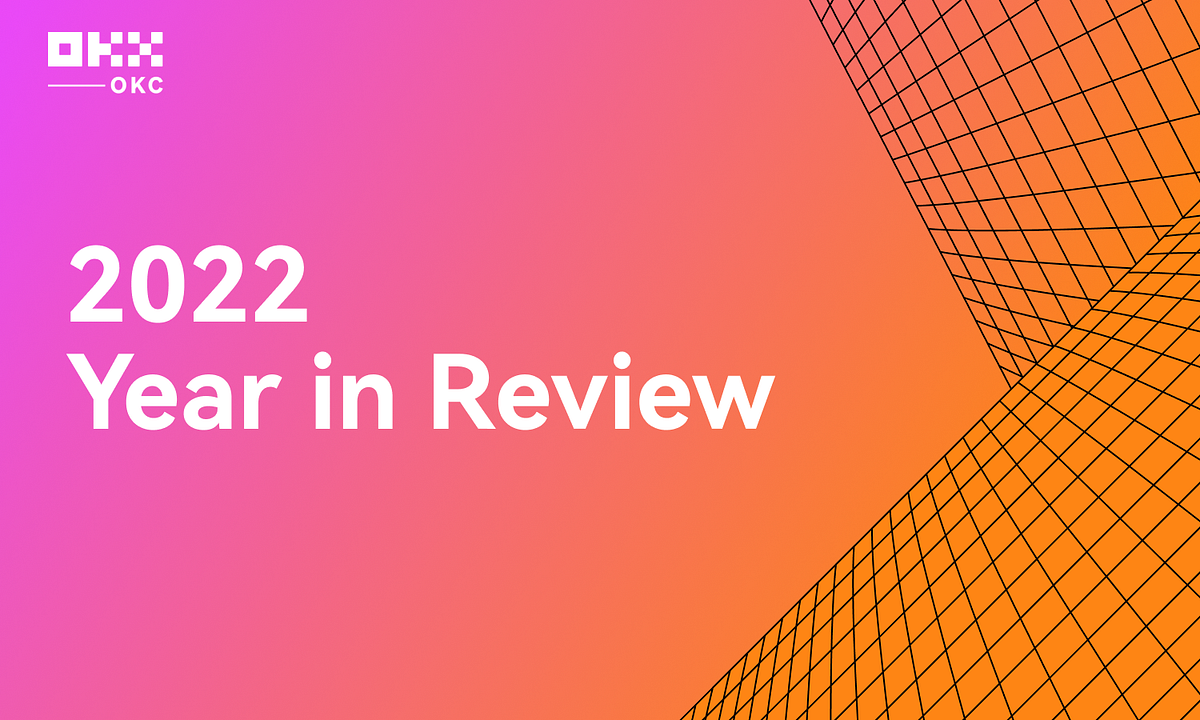 OKC (OKX Chain) A Year In Review 2022 by OKC OKC (OKX Chain) Dec