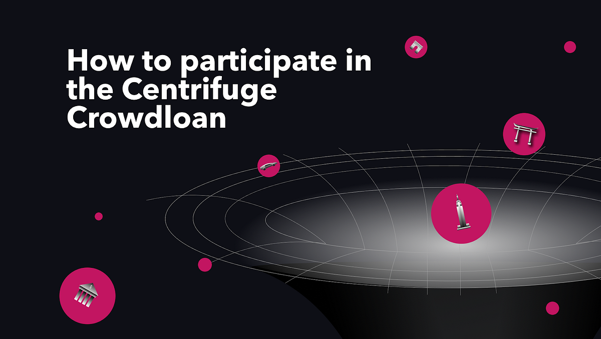 How to Participate in the Centrifuge Crowdloan