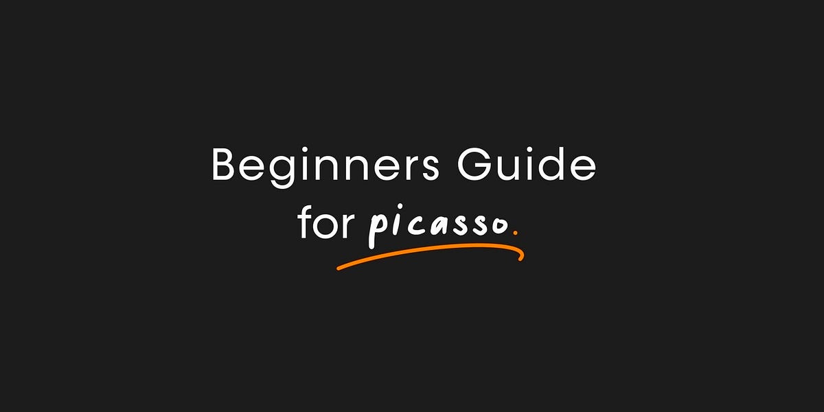 Picasso: A Beginners Guide