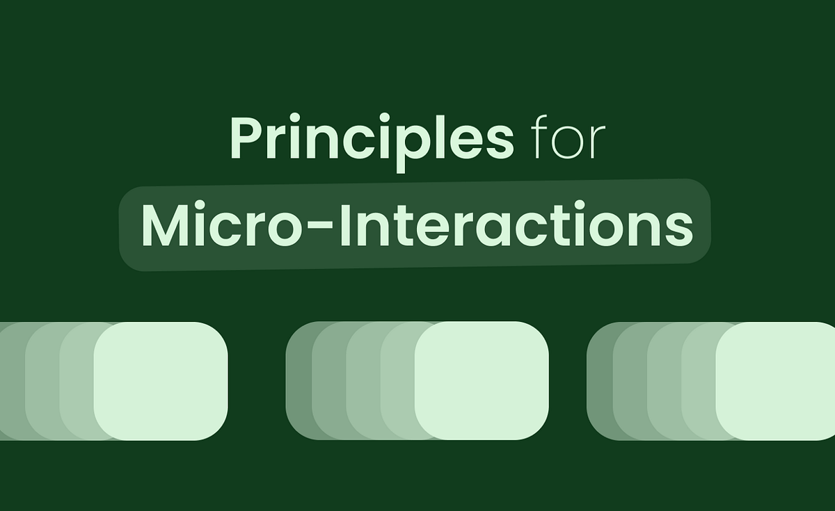 Principles for Micro-Interactions | by Vikalp Kaushik | UX Planet