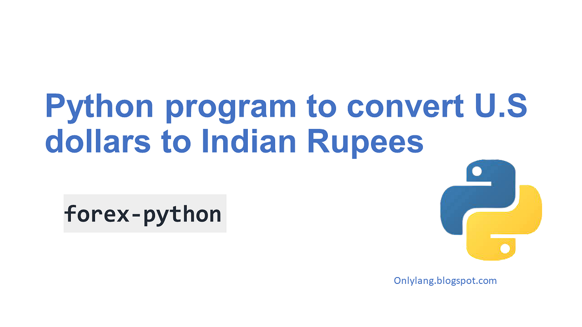 python-program-to-convert-u-s-dollars-to-indian-rupees-by