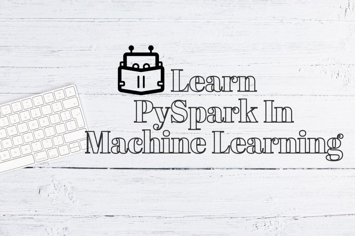 Learn PySpark in Machine Learning