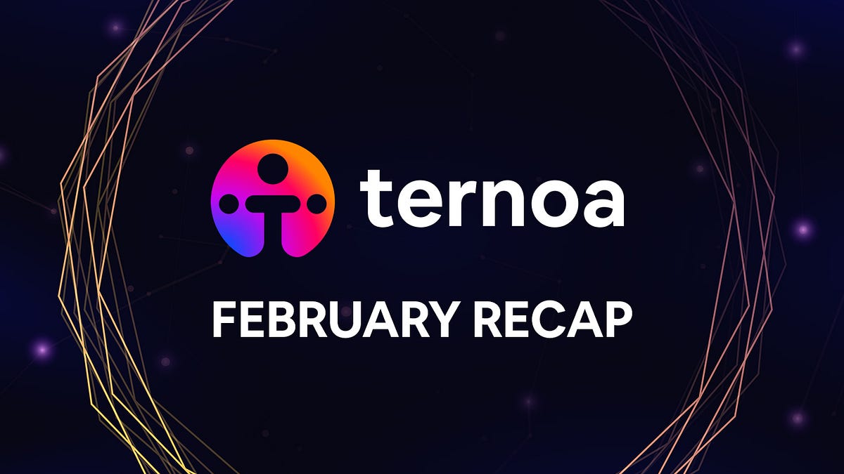 Ternoa’s February Recap: A Month Full of TernoaChain DApp Development