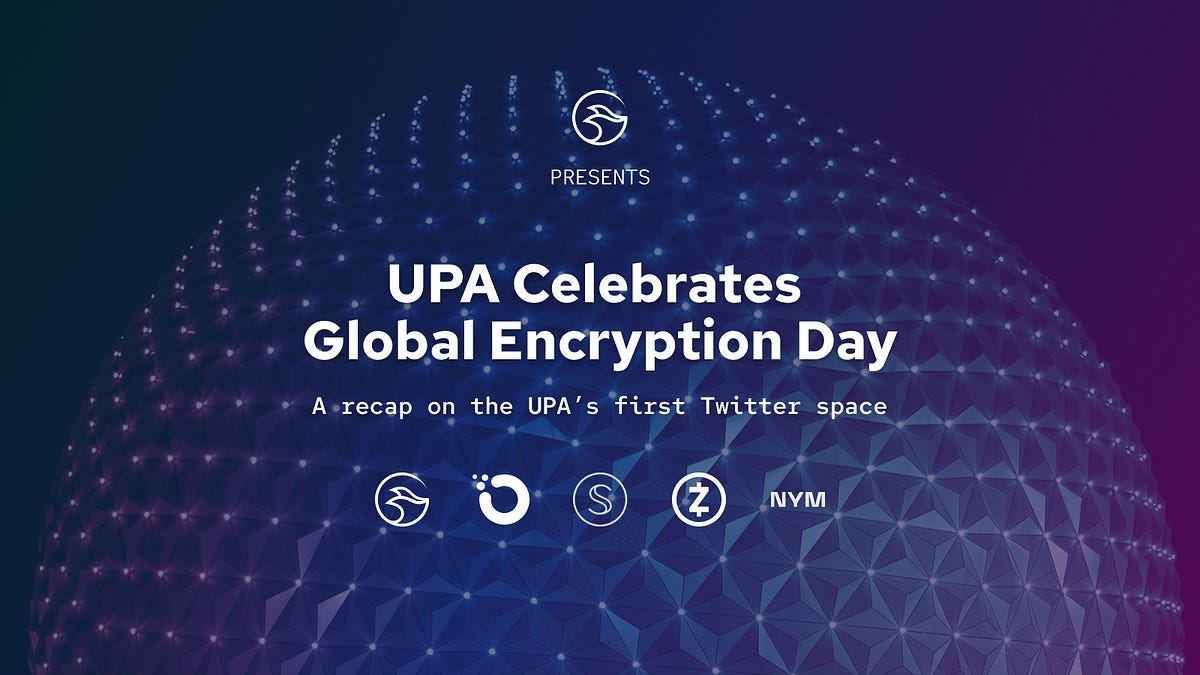 UPA Celebrates Global Encryption Day: Twitter Space Recap