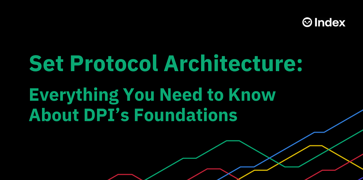 Set Protocol Architecture Everything You Need to Know About DPI’s