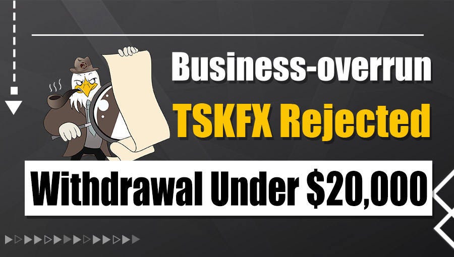 Business Overrun Tskfx Rejected Withdrawal Under 20 000 - 