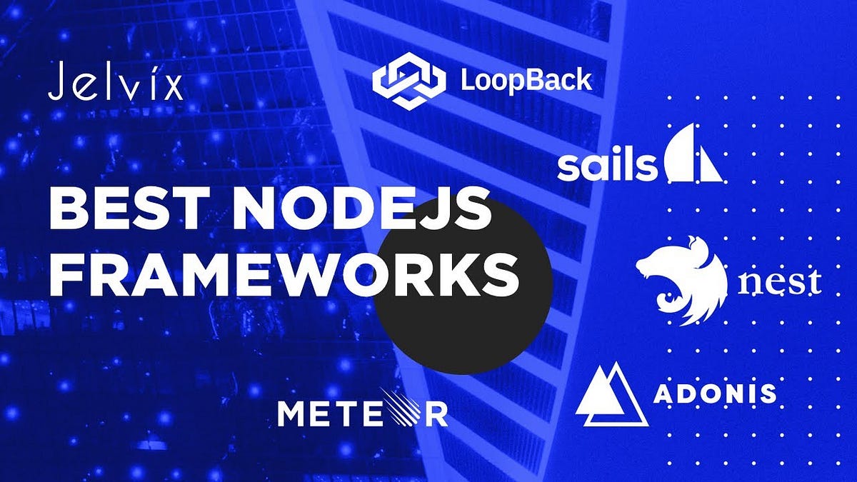 Which One Is the Best Node.js Framework: Choosing Among 10 Tools