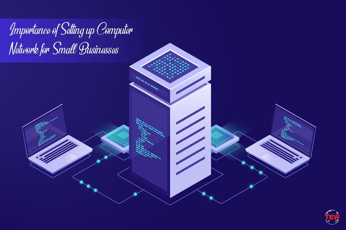 Importance of Setting up Computer Network for Small Businesses by The