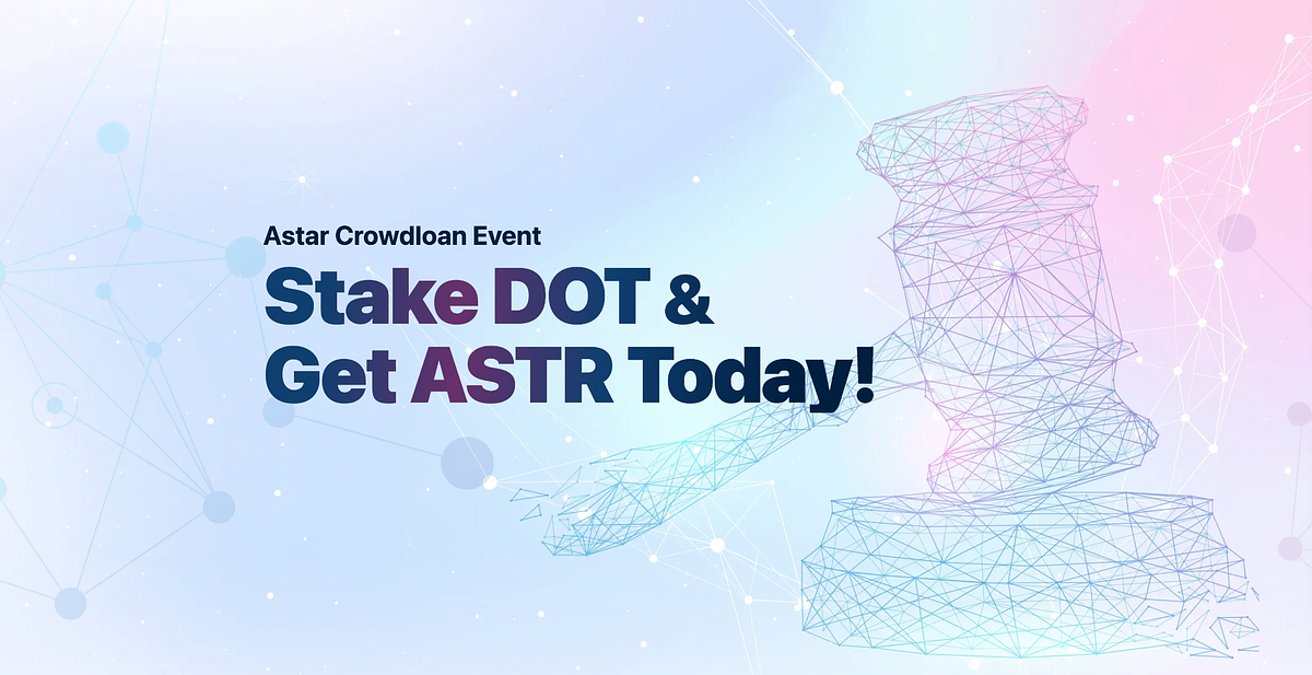 Astar Crowdloan Event — Part I