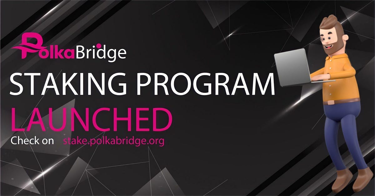 PolkaBridge Launch Staking Program And The New Rule For IDO