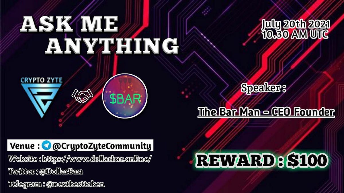 Ask Me Anything ( AMA ) Series #94 Crypto Zyte x Bar Token On July 20th, 2021. | by Crypto Zyte | Jul, 2021 | Medium Ask Me... 