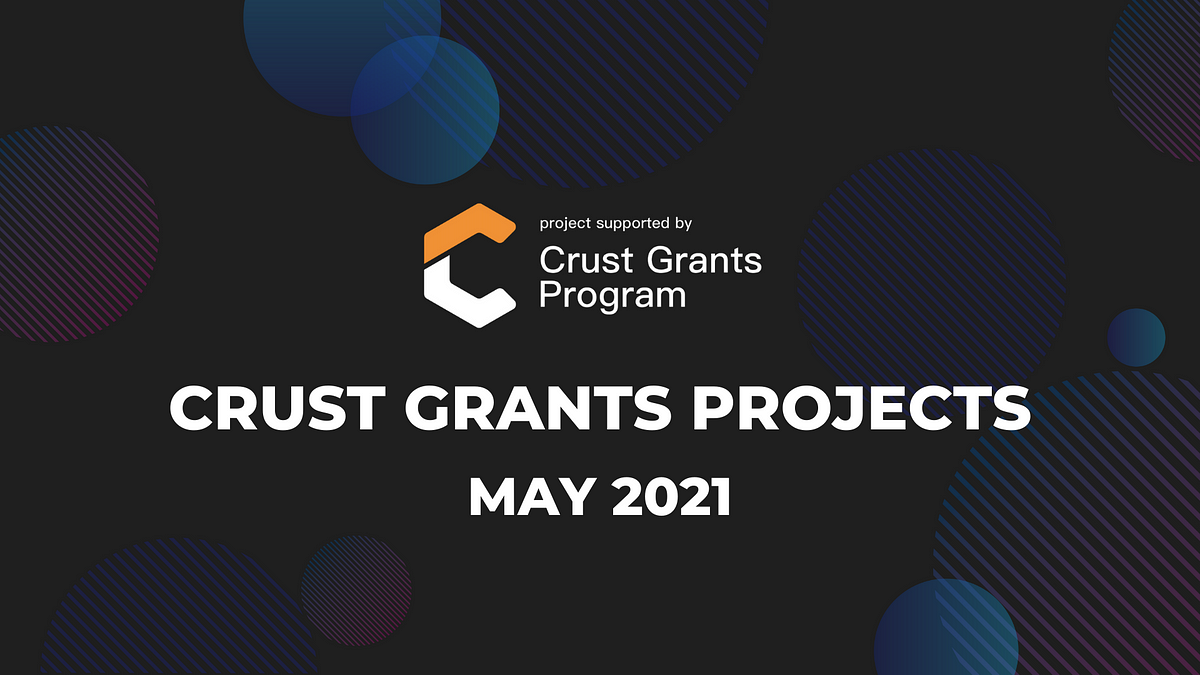 Crust Grants Projects | May 2021