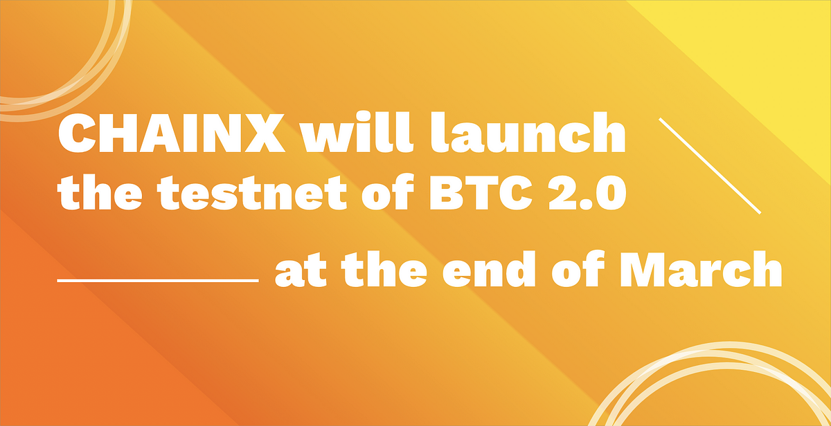 ChainX X-BTC 2.0 Testnet Coming Soon