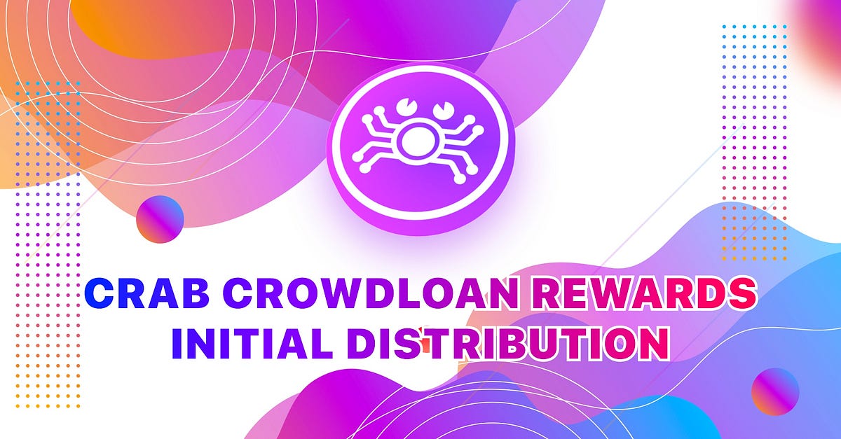 Crab Crowdloan Rewards Initial Distribution