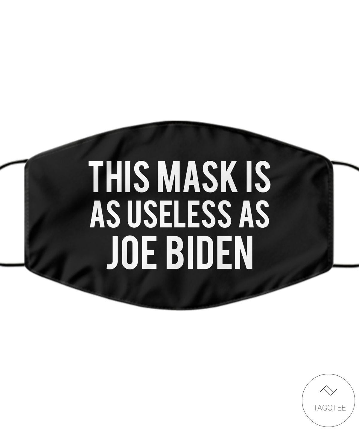 This mask is as useless as Joe Biden face mask by TAGOTEE REVIEWS Medium.