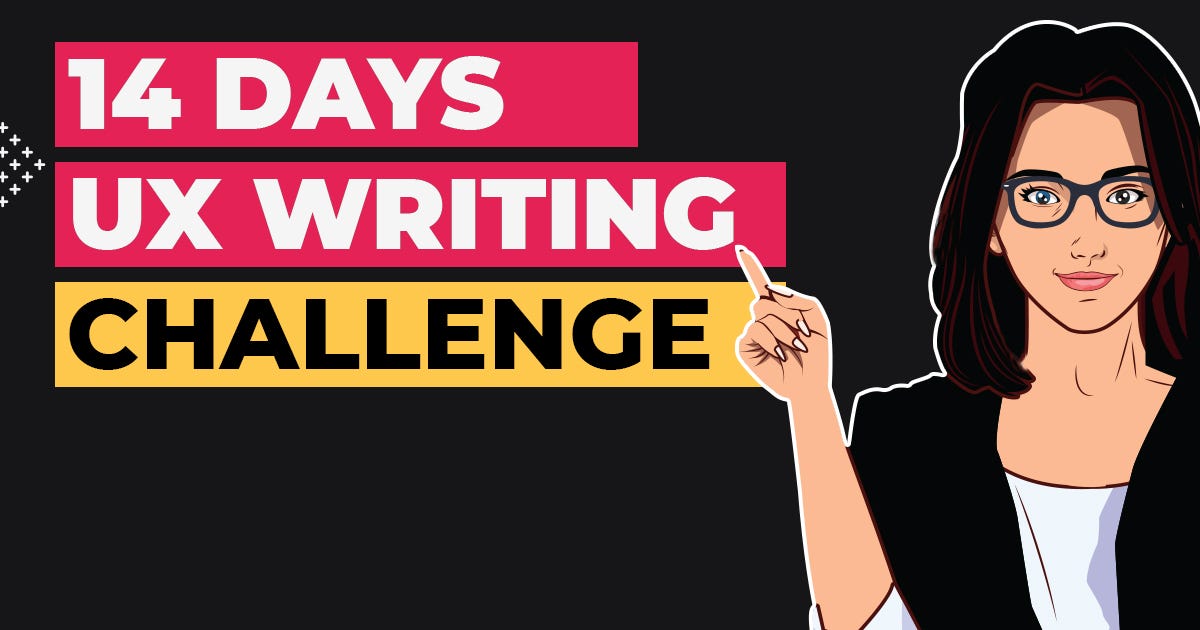 Ready For a UX WRITING Challenge? | by Nathasha | Sep, 2022 | UX Planet