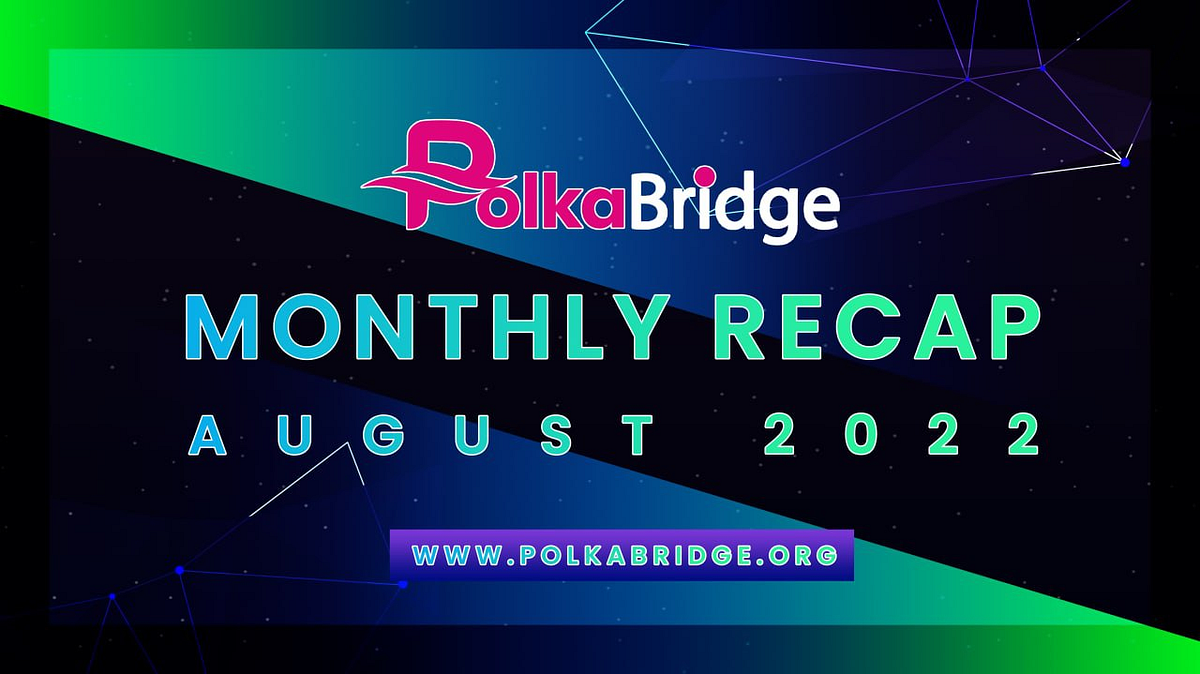PolkaBridge August 2022 Update