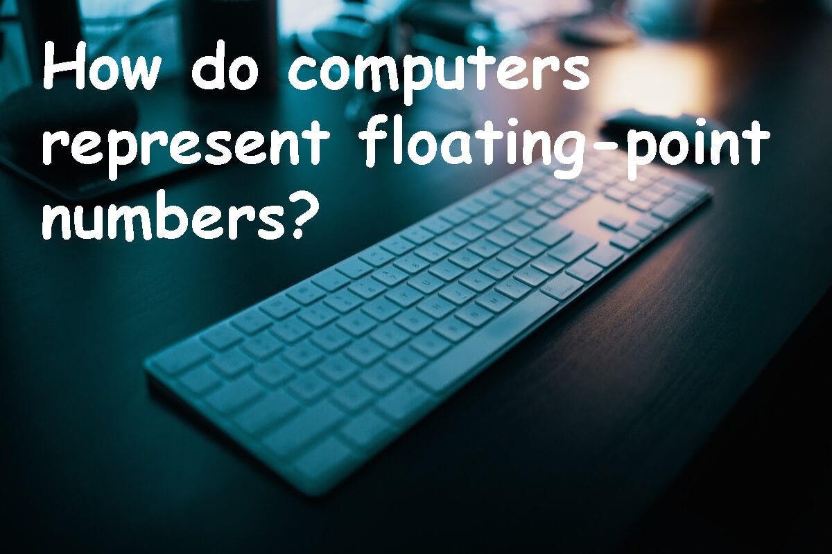 how-do-computers-represent-floating-point-numbers-by-pasan