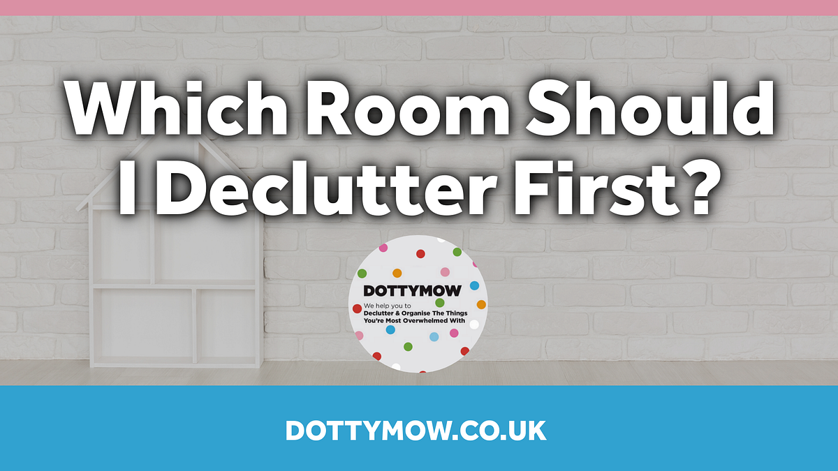 Which Room Should I Declutter First? by Jo Cavalot Medium