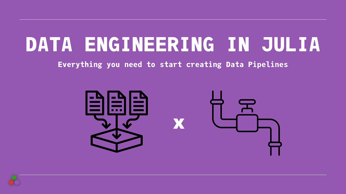 Data Engineering in Julia. Work with massive datasets to design… by Logan Kilpatrick Towards
