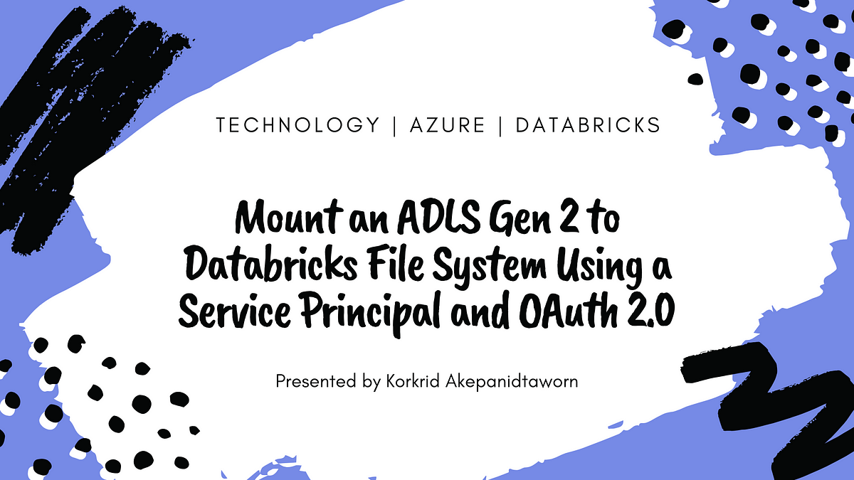 Mount An Adls Gen 2 To Databricks File System Using A Service