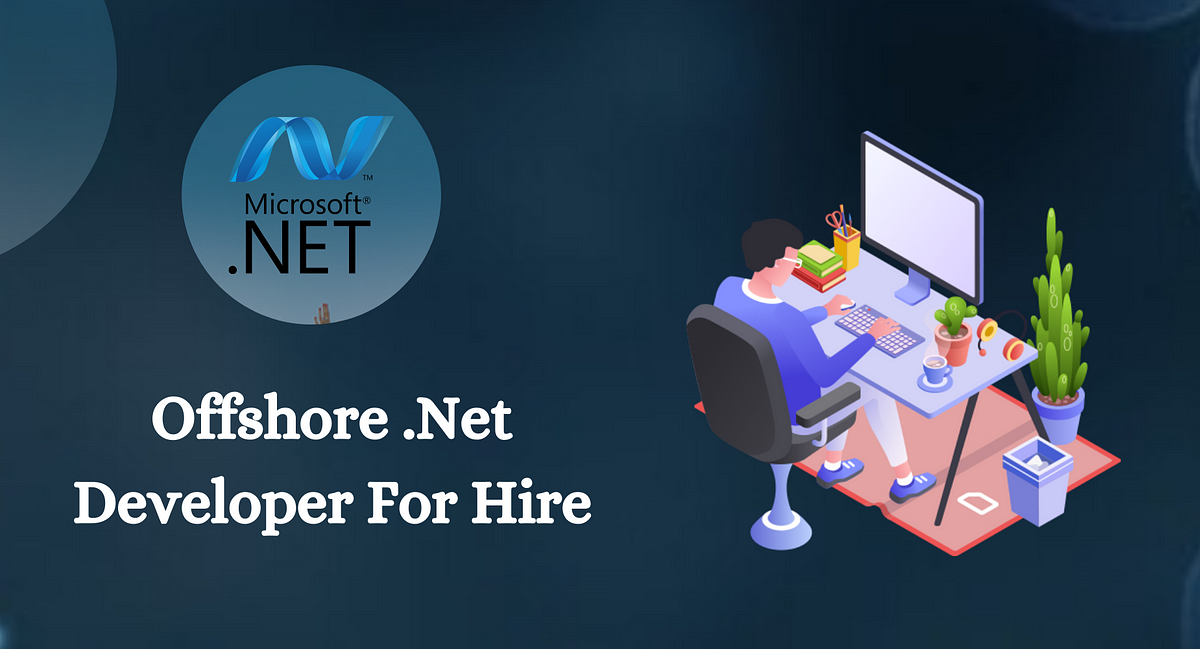 Offshore .Net Developer For Hire