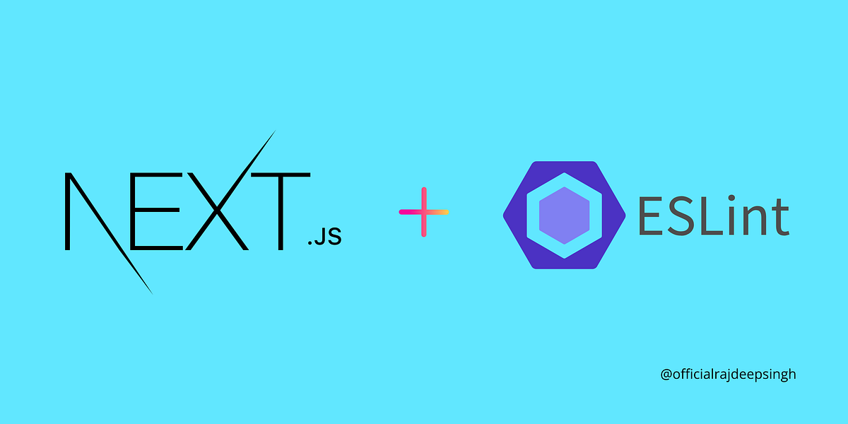 How To Configure EsLint In Nextjs By Rajdeep Singh Nextjs Medium