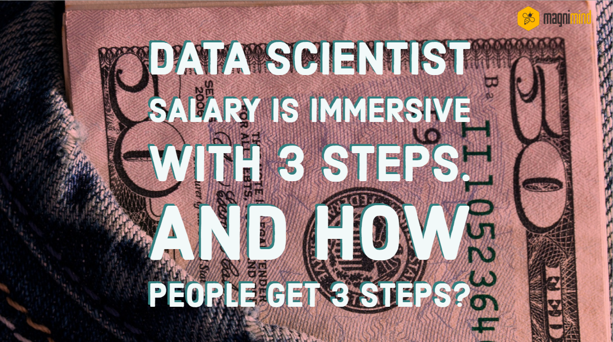 Data Scientist Salary is Immersive with 3 Steps | by Magnimind | Becoming  Human: Artificial Intelligence Magazine