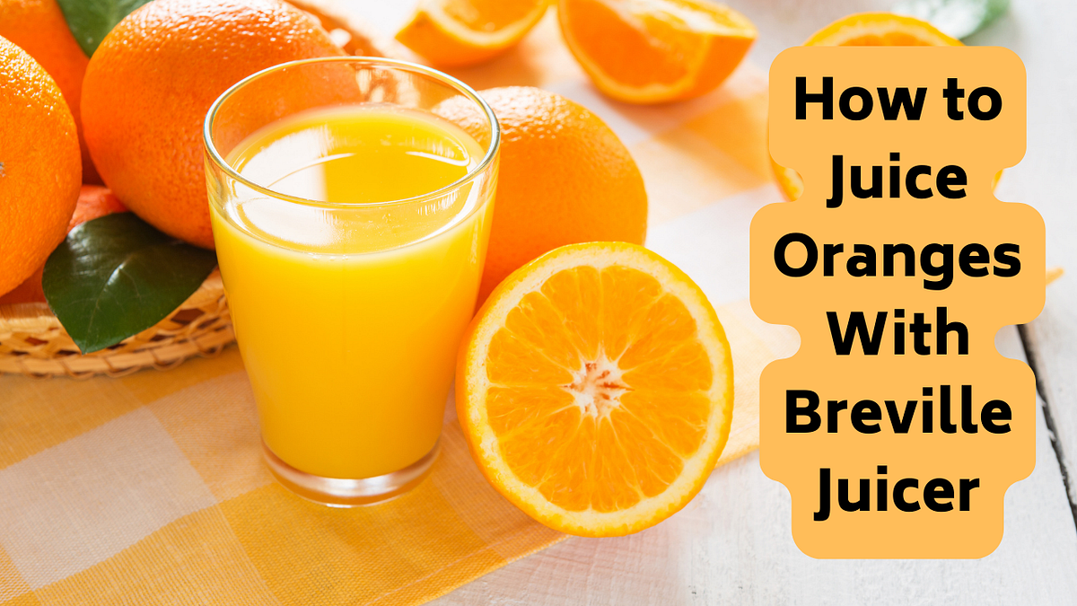 How to Juice Oranges With Breville Juicer by JUICER CLICK Medium