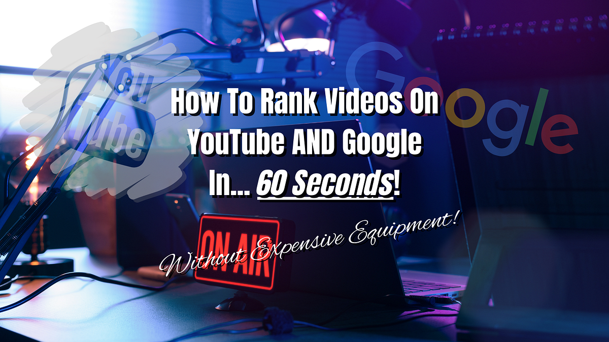 How To Rank A Video On YouTube AND Google Page One In 60 Seconds! by