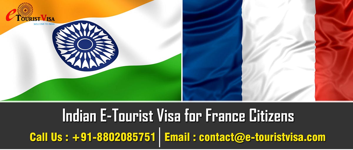 Indian E Tourist Visa For France Citizens By E Tourist Visa Medium indian-e-tourist-visa-for-france-citizens-by-e-tourist-visa-medium