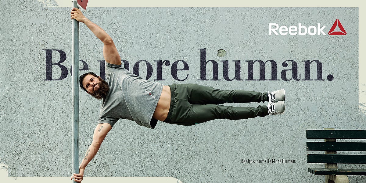 Reebok Attempts To Be More Human. Reebok's Be More Human campaign is… | by  Iona Holloway | Perspectives on Advertising | Medium