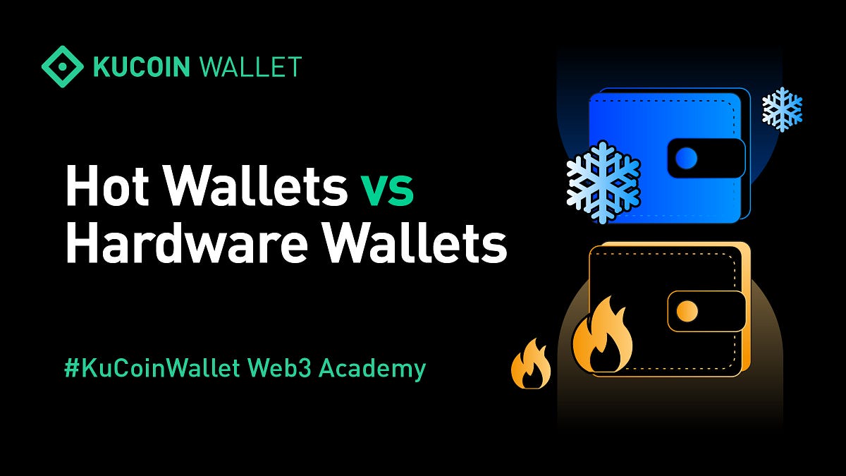Hot Wallets vs. Hardware Wallets What’s The Difference?｜KuCoin Wallet