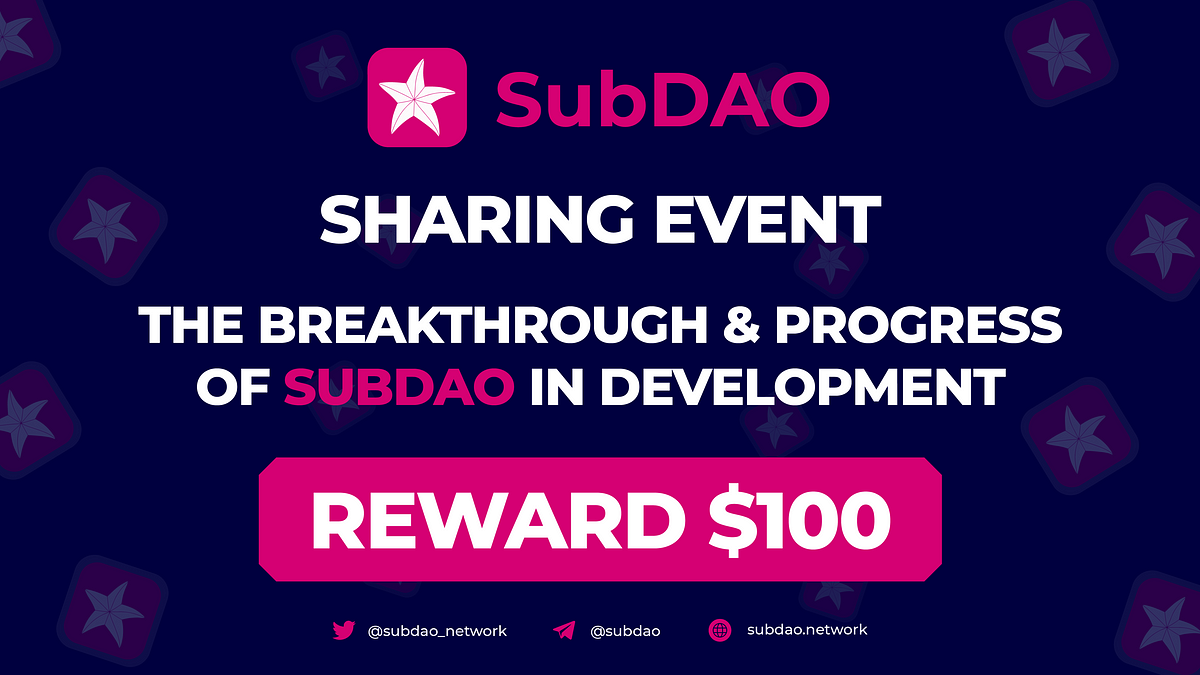 Breakthrough and Progress of SubDAO in Development