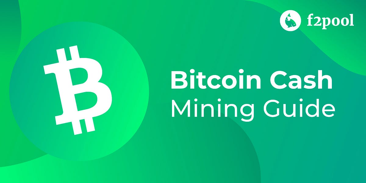 Mine BCH with F2Pool. View our comprehensive mining guide and… by