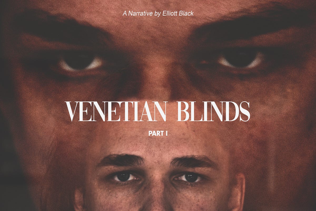 Venetian Blinds: Part I. The first part of the Venetian Blinds… | by