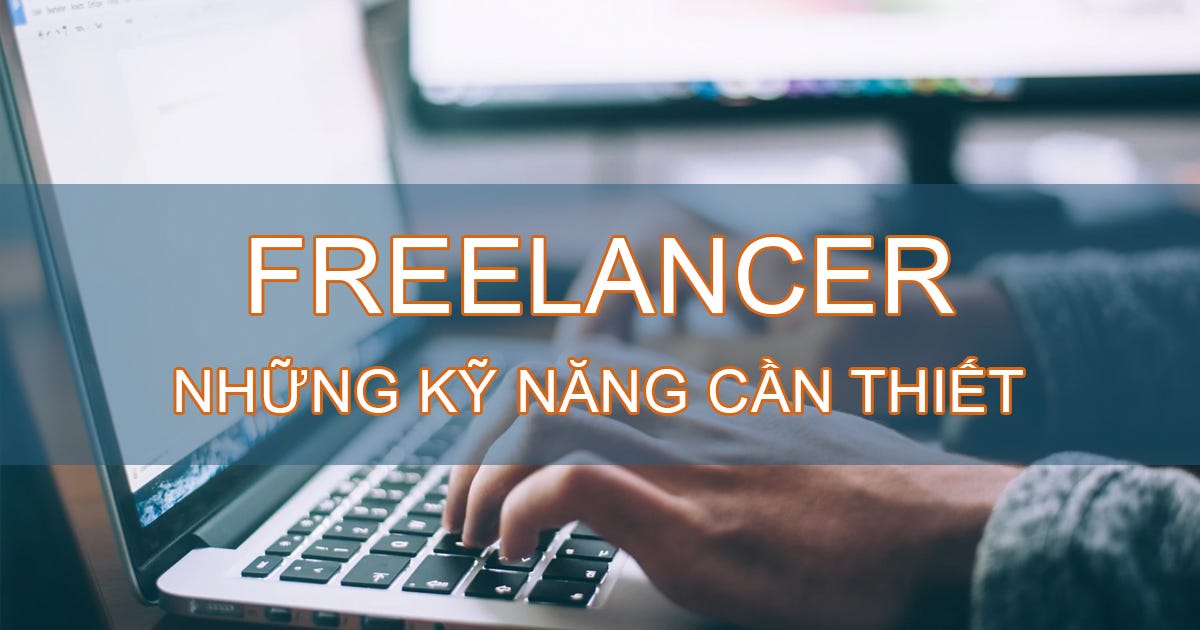 Những kỹ năng cần thiết cho freelancer | by Thi Tran | Medium