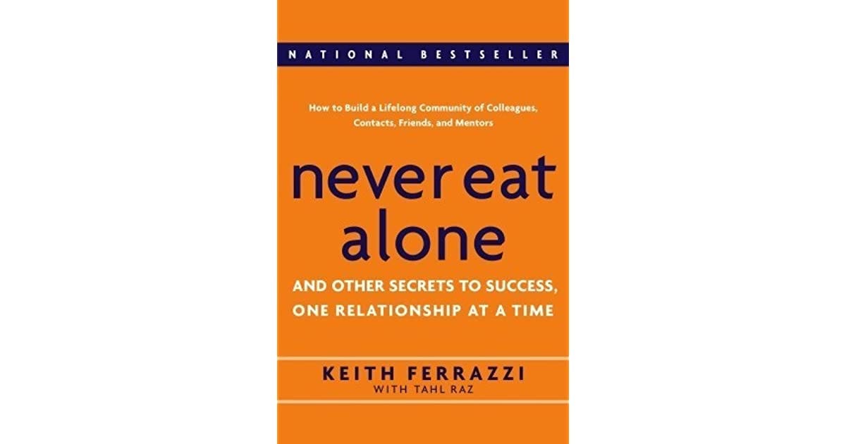 Never Eat Alone Book Review Avid Reader Medium