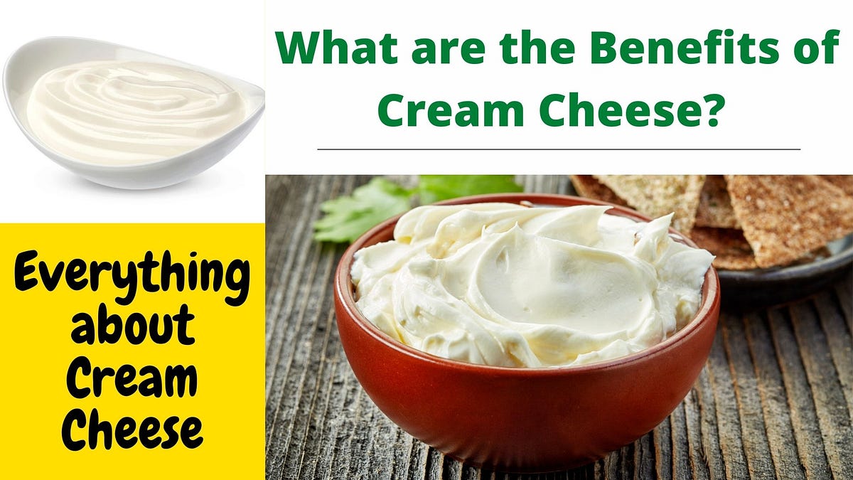 What are the Benefits of Cream Cheese Cream Cheese Nutritional Facts