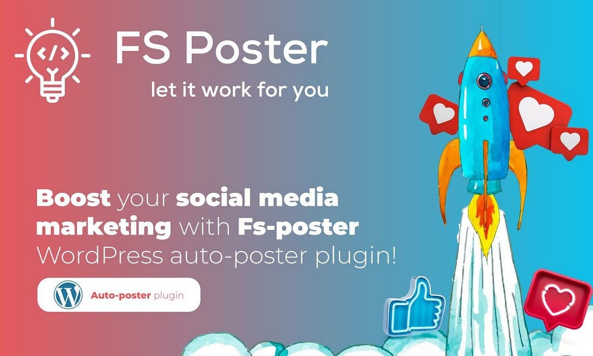 Boost Your Social Media Marketing With FS Poster WordPress AutoPoster