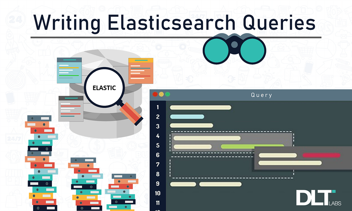 How to Write Elasticsearch Queries? DLT Labs Medium