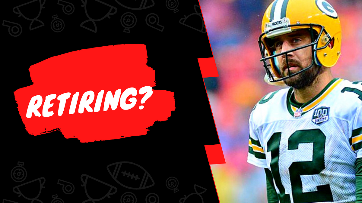 Is Aaron Rodgers Retiring? Letters from a Sports Fan