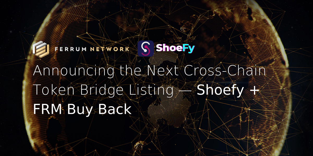 Announcing the Next CrossChain Token Bridge Listing — ShoeFy + FRM