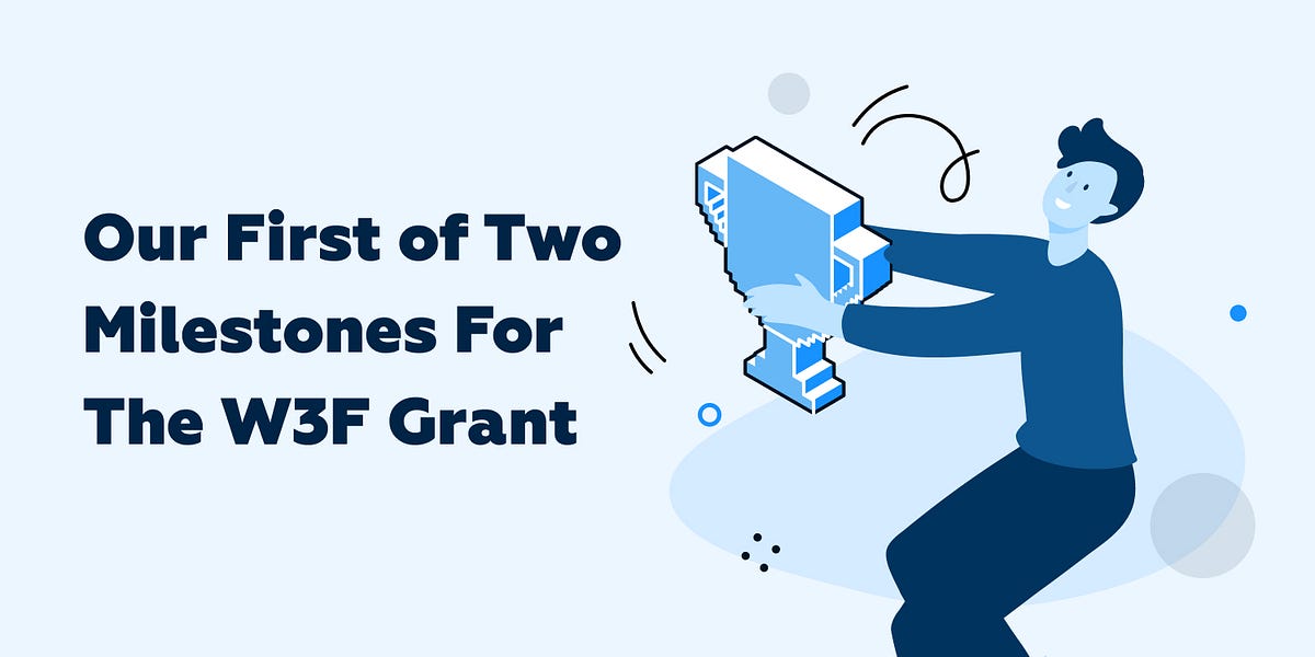 Our First Milestone For Another Grant Is Almost Completed