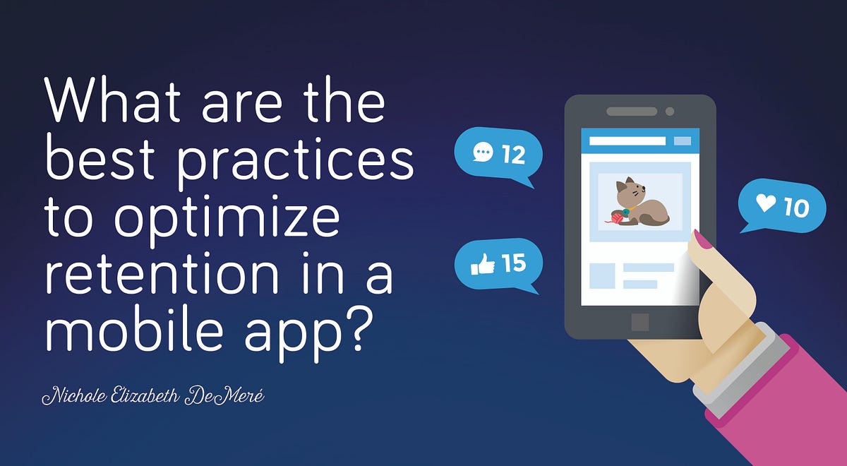 “What Are The Best Practices To Optimize Retention In A Mobile App ...