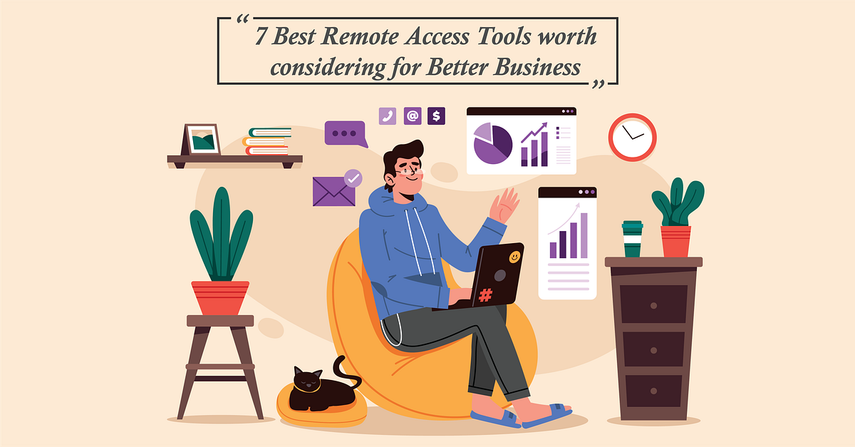 7 Best Remote Access Tools Worth Considering for Better Business by
