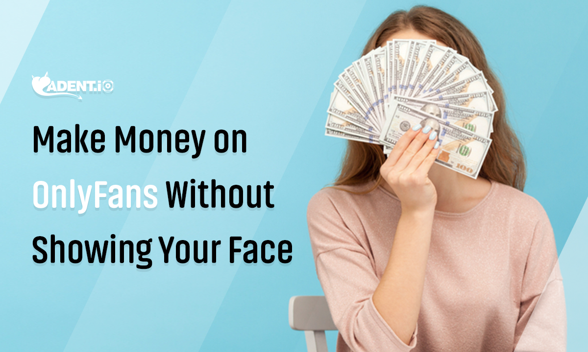 Make Money On Without Showing Face 3 Faceless – Otosection