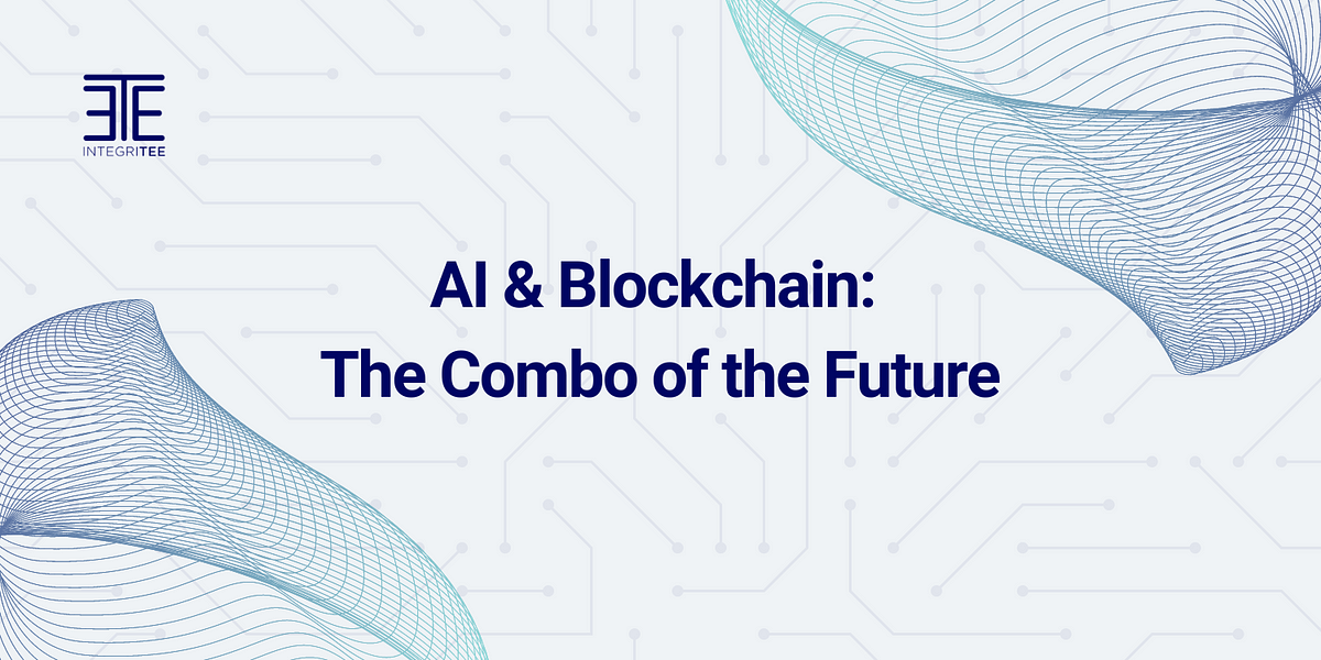 AI & Blockchain: The Combo of the Future