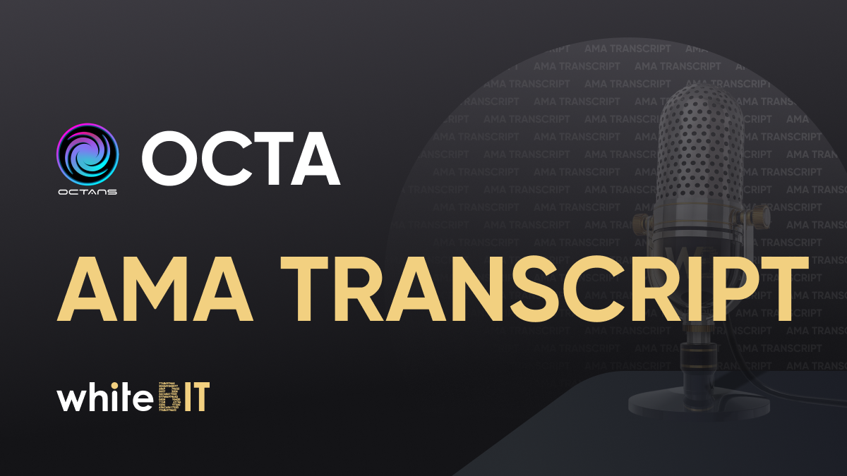 Ama Transcript Octa Q Please Tell Me About The Octa By Whitebit Whitebit Medium