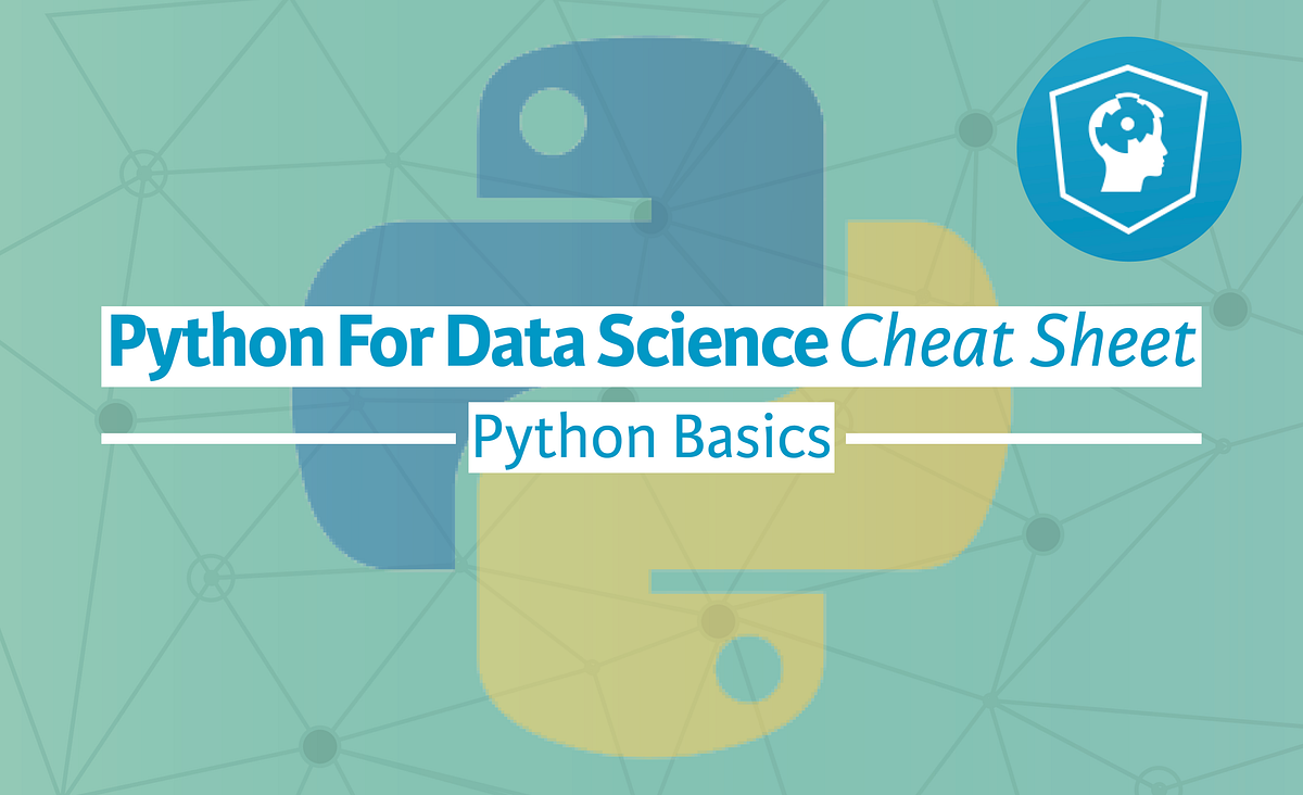Python For Data Science — A Cheat Sheet For Beginners | by Karlijn ...